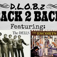 Back 2 Back Ft. The Dells & The Escorts