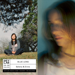 | BLUE LENS | w/ Selena & Enne | E13