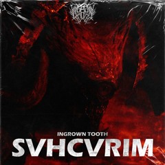 Ingrown Tooth -  SVHCVRIM (Original Mix)