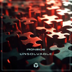 PREMIERE: Ironside - Unsolvable (Original Mix)