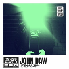 House Saladcast 939 | John Daw