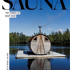 [❤ PDF ⚡]  Sauna: The Power of Deep Heat full