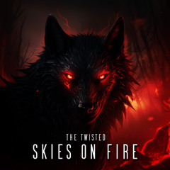 The Twisted - Skies on Fire
