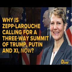Daily Update Aug 21st – Why Is Zepp-LaRouche Calling for a Three-Way Summit of Trump, Putin and Xi, Now