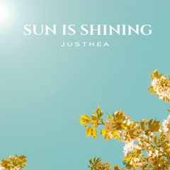 Sun Is Shining (Out on Spotify + Apple Music)