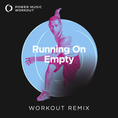 Running on Empty (Workout Remix 135 BPM)