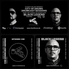 City Of Drums Drumcast Series #30 - Black Legend Guestmix presented by DJ Nasty Deluxe