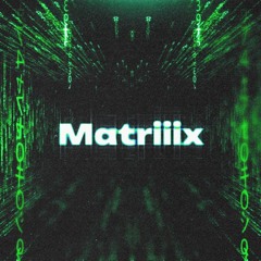 Enter the Matriiix
