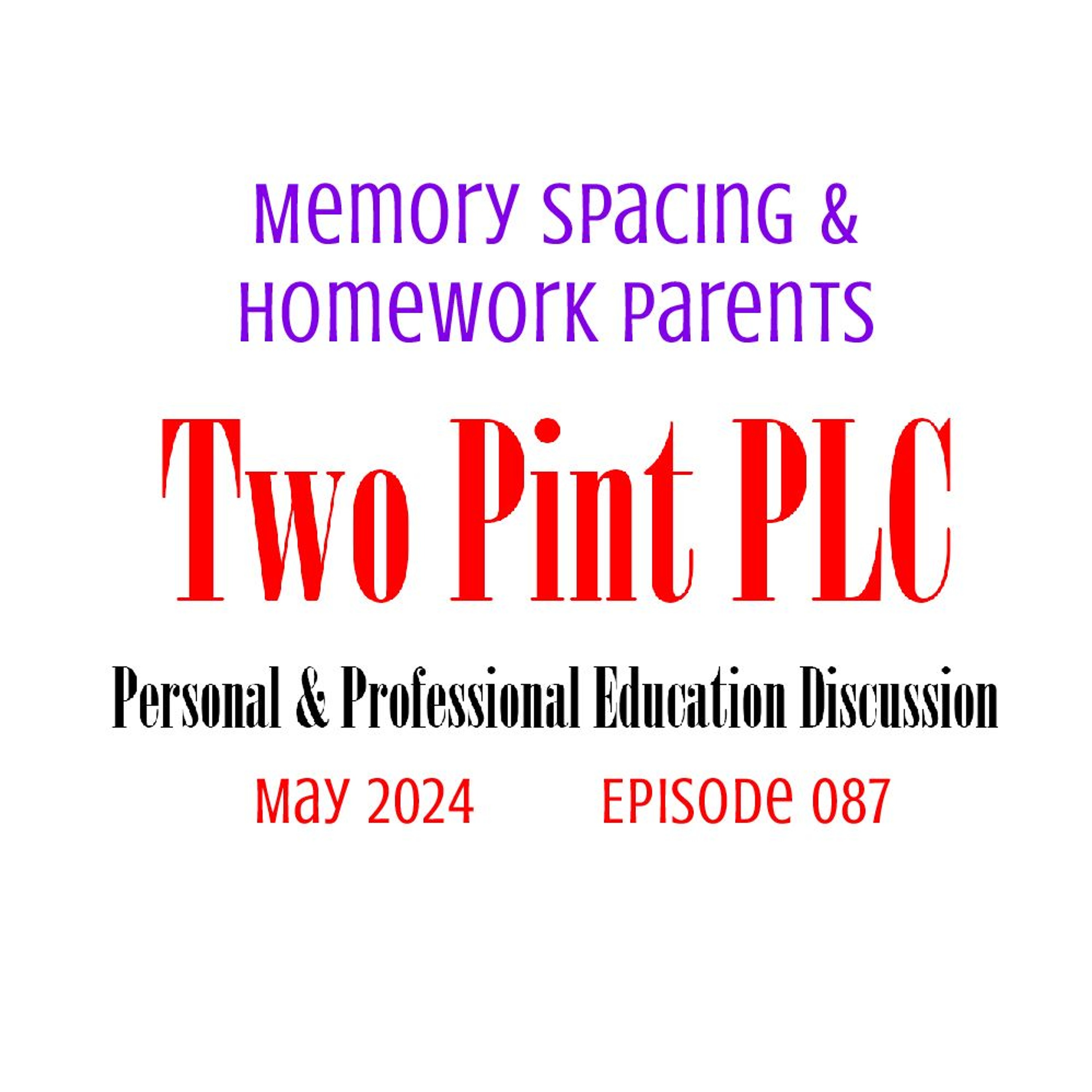 087 Memory Spacing & Homework Parents