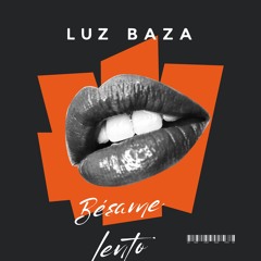 Luz Baza - Besame Lento