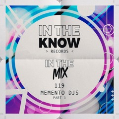 In The Mix 119 - Memento DJs (Part 1)