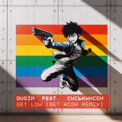 Get low (Get high remix)