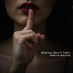 Silence! Don't Talk!