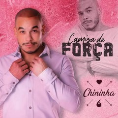 Chininha - Camisa de força lançamento 2020.mp3