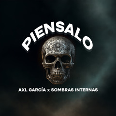 Piénsalo (feat. Sombras Internas)