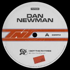 Dan Newman - I Got The Rhymes [TNT036]