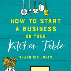 DOWNLOAD/PDF How to Start a Business on Your Kitchen Table