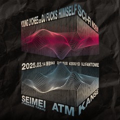 ATM @ Space Tokyo - 14 Mar 2025