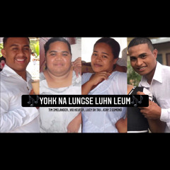 Yohk na lungse luhn leum(composed by: YaichyMelander)