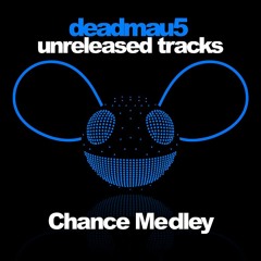 deadmau5 - Chance Medley [TESTPILOT Home Set Intro Edit]