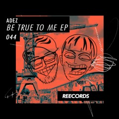 ADEZ (NL) & Anderdox - Be True To Me