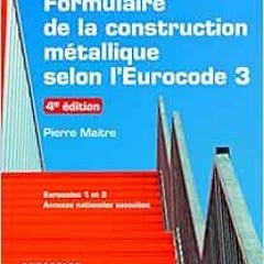 [FREE] EBOOK 🖊️ Formulaire de la construction métallique selon l'Eurocode 3: Eurocod