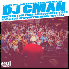 DJ CMAN Live at Soul of Sydney 13th bDAY | Jazz, Funk & Hip Hop Bootleg Party Vibes | SOS#418
