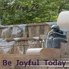 Be Joyful Today