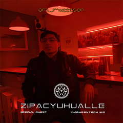 AMW MIX SESSION Special Guest ZIPACYUHUALLE