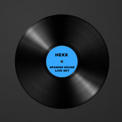 HEXX - Live DJ Set (Spanish House)