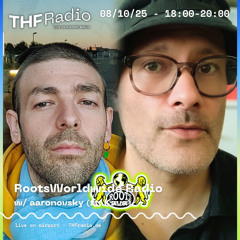 RootsWorldwide Radio #021 w/ aaronovsky (ft. Kava) // 08.10.2025
