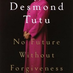 [ACCESS] [KINDLE PDF EBOOK EPUB] No Future Without Forgiveness by  Desmond Tutu 📤