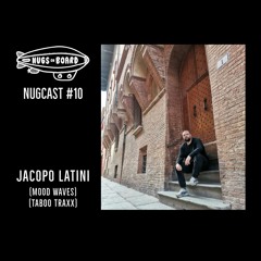 Nugcast #10 - Jacopo Latini (Mood Waves / Taboo Traxx)