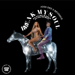 Break My Soul (Future Baile Funk Remix)- Joss Dee X Beyonce