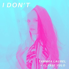 i don't - (Tamara Laurel, E. Yulo, D. Gordon, B. McKenna)