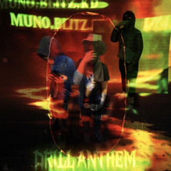 DRILL ANTHEM-KD,BLITZ,MUNO