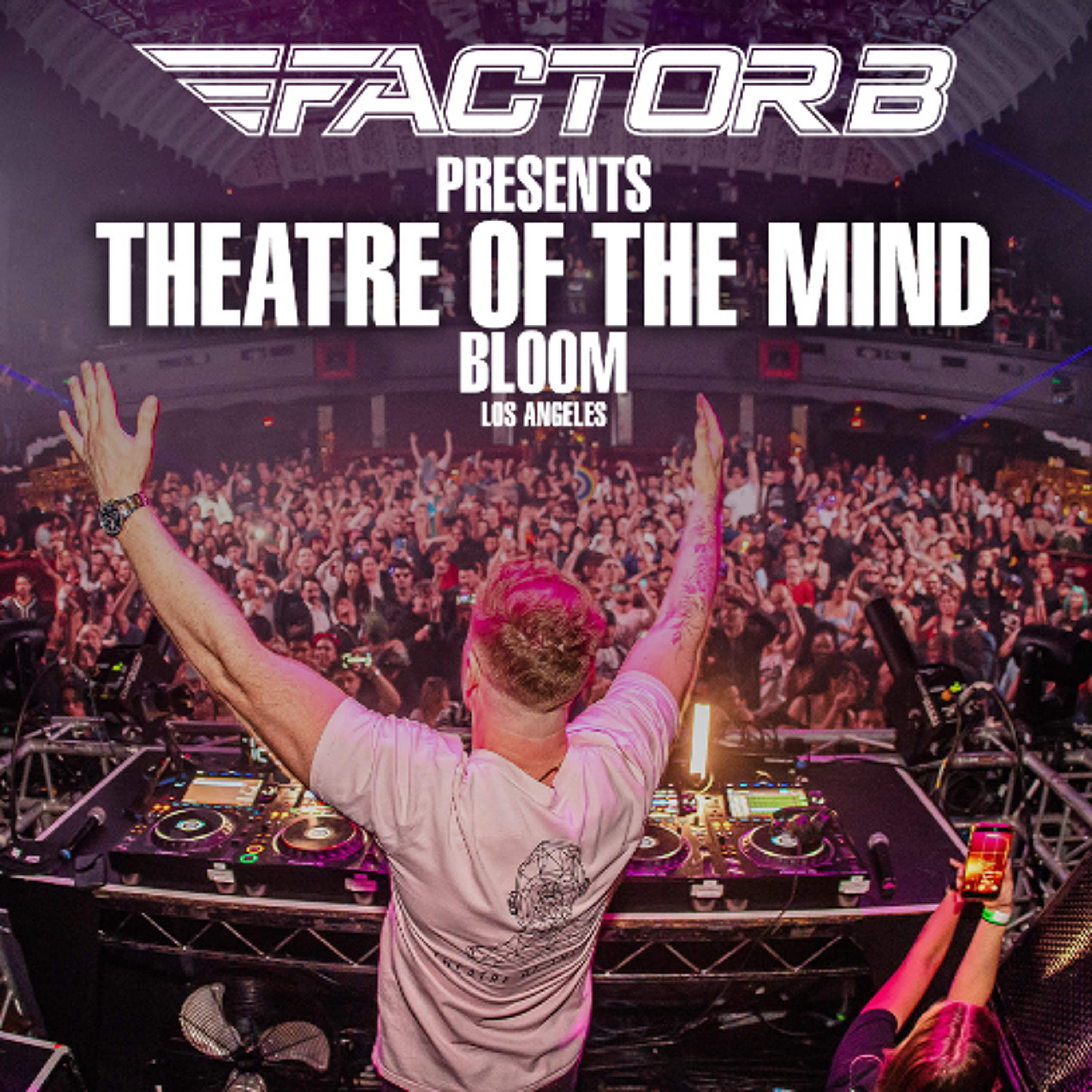 Factor B pres Theatre of the Mind - Bloom, Los Angeles 2026