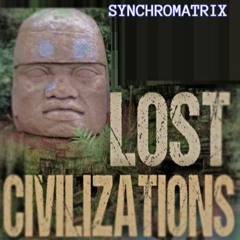 Synchromatrix  - Lost Civilizations