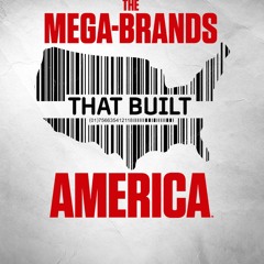 ~WatchOnline The Mega-Brands That Built America S1xE3 Full`Episodes