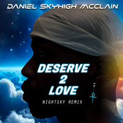 Deserve 2 Love (NightSky Remix) wav
