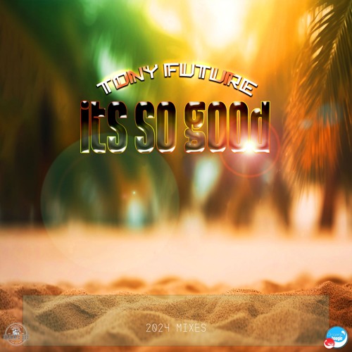 Tony Future - Its So Good (beatz Mix)