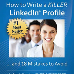 [Read] EPUB 💜 How to Write a KILLER LinkedIn Profile... And 18 Mistakes to Avoid: Up