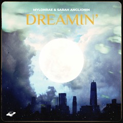 Mylonrae - Dreamin' (ft. Sarah Anglionin)