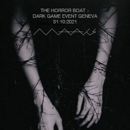 MAAKS @ THE HORROR BOAT :: DARK GAME EVENT GENEVA 31:10:2021
