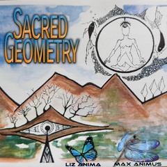 Liz Anima & Max Animus – Sacred Geometry aka Ride The Wave ~ [Progressive PsyTrance + Chillout]
