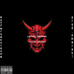 SXFFER X SCXRZXNE - “LETHAL WEAPON” Prod.Omarski