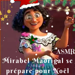 Mirabel Madrigal se prépare pour Noël ASMR, conte en français - pt. 3/3 #13