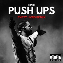 [FREE DOWNLOAD] Drake - Push Up (PVRTY HVRD Remix)