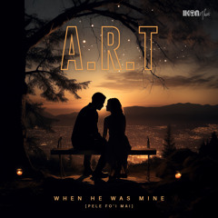 When He Was Mine (Pele Fo'i Mai)