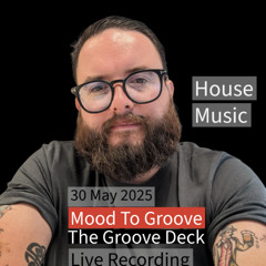 Mood To Groove (Jon Dickson) - The Groove House Atomix Radio 30 May 2025